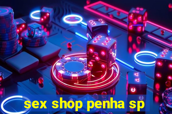 sex shop penha sp